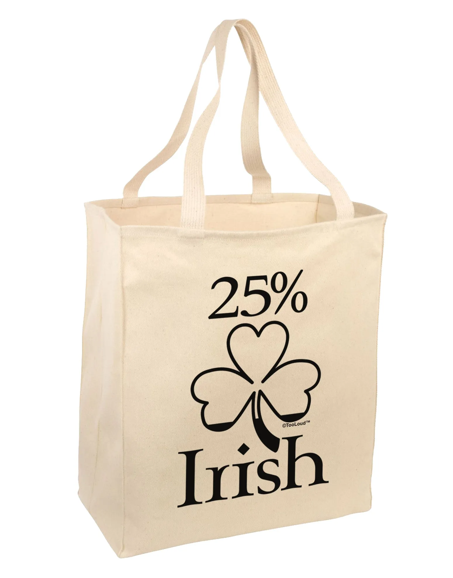 25 Percent Irish - St Patricks Day Large Grocery Tote Bag by TooLoud